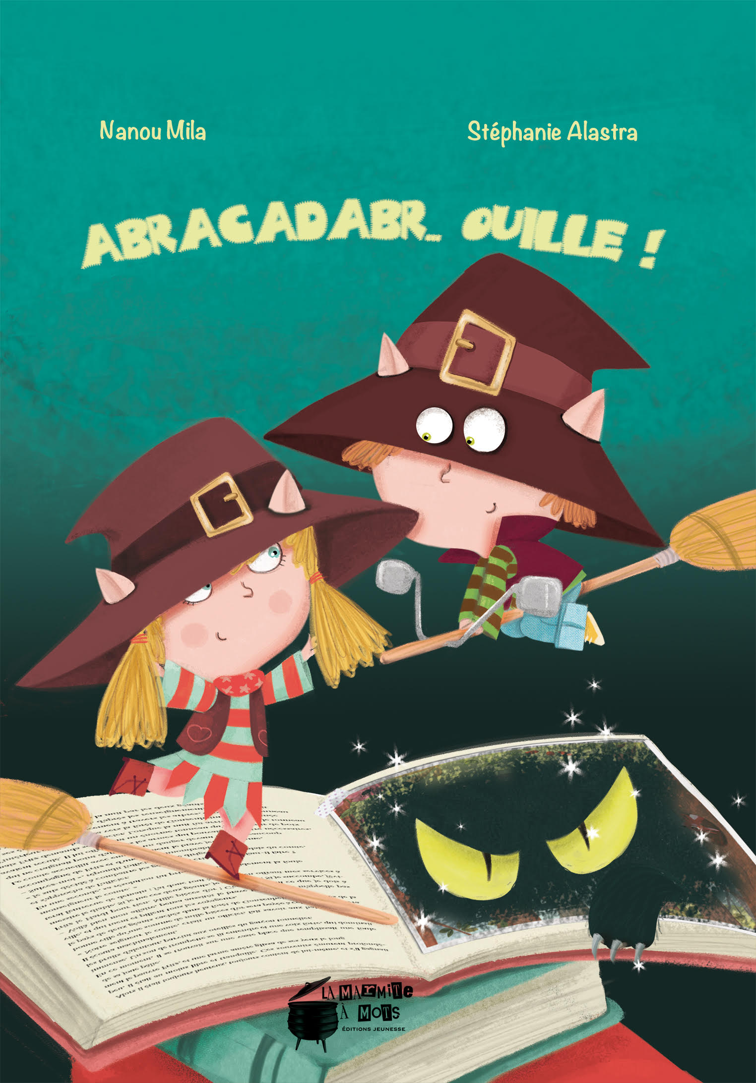 Abracadabr...ouille! par Nanou Mila et Stéphanie Alastra éditions la marmite à mots